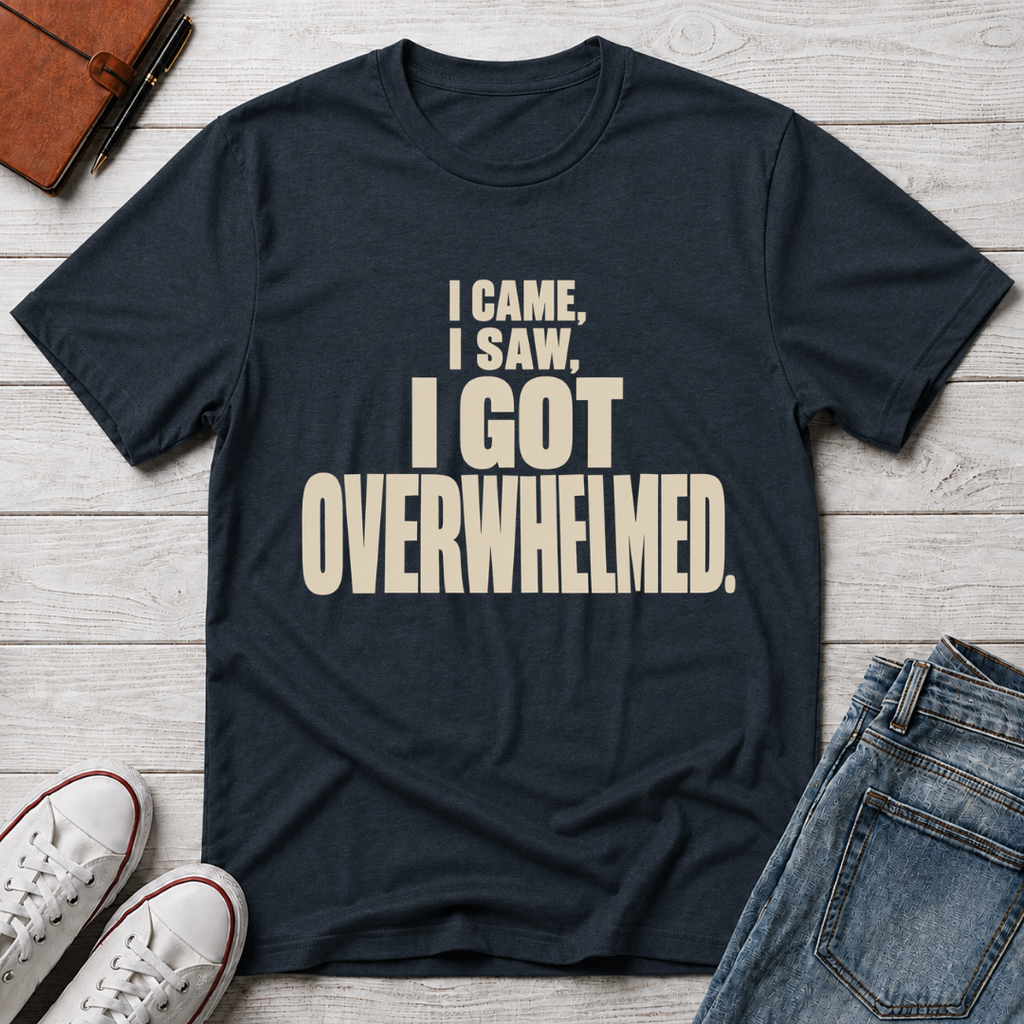 Overwhelmed™ T-Shirt