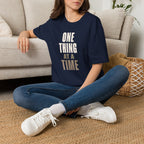 One Thing at a Time™ T-Shirt