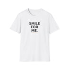 Smile For Me Typhography T-Shirt