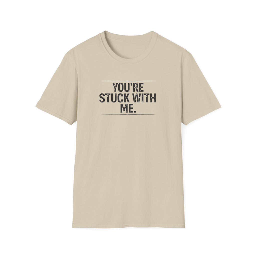 Stuck With Me T-Shirt