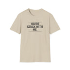Stuck With Me T-Shirt