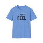 It’s Okay to Feel™ T-Shirt