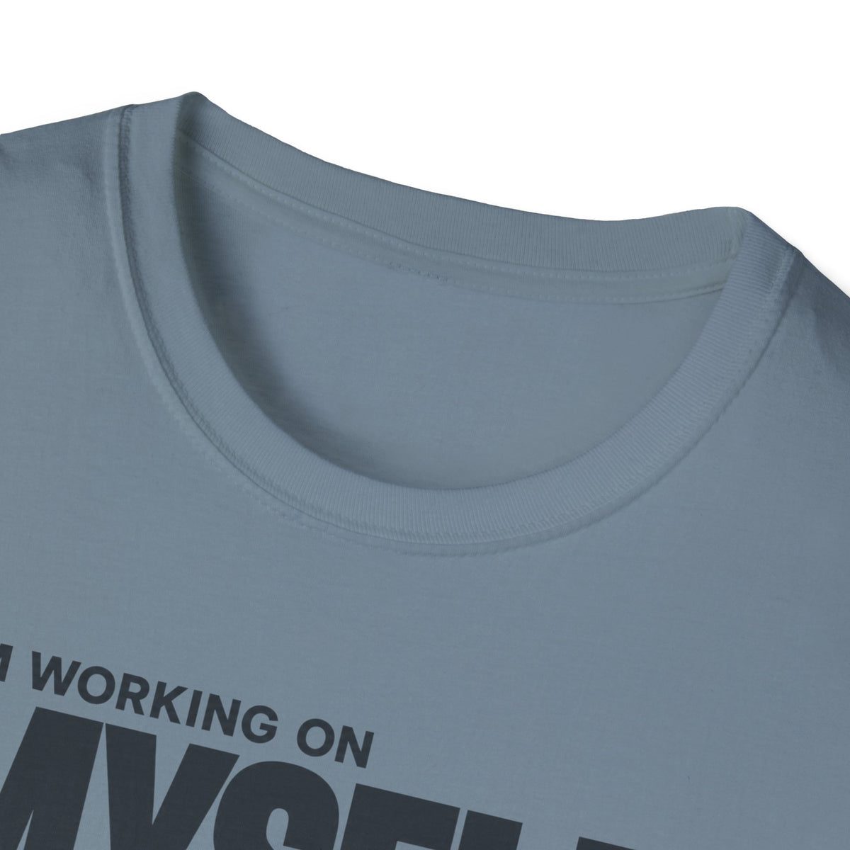 WORKING ON MYSELF™ T-SHIRT