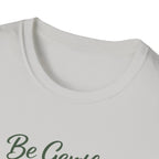 Be Gentle with Yourself T-Shirt