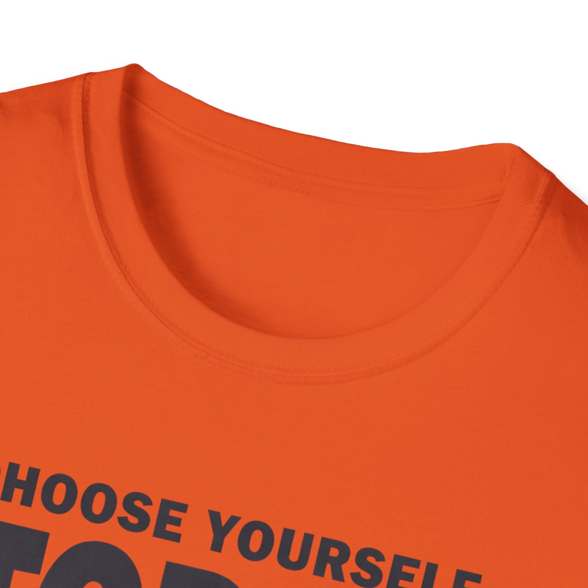 Choose Yourself Today T-Shirt