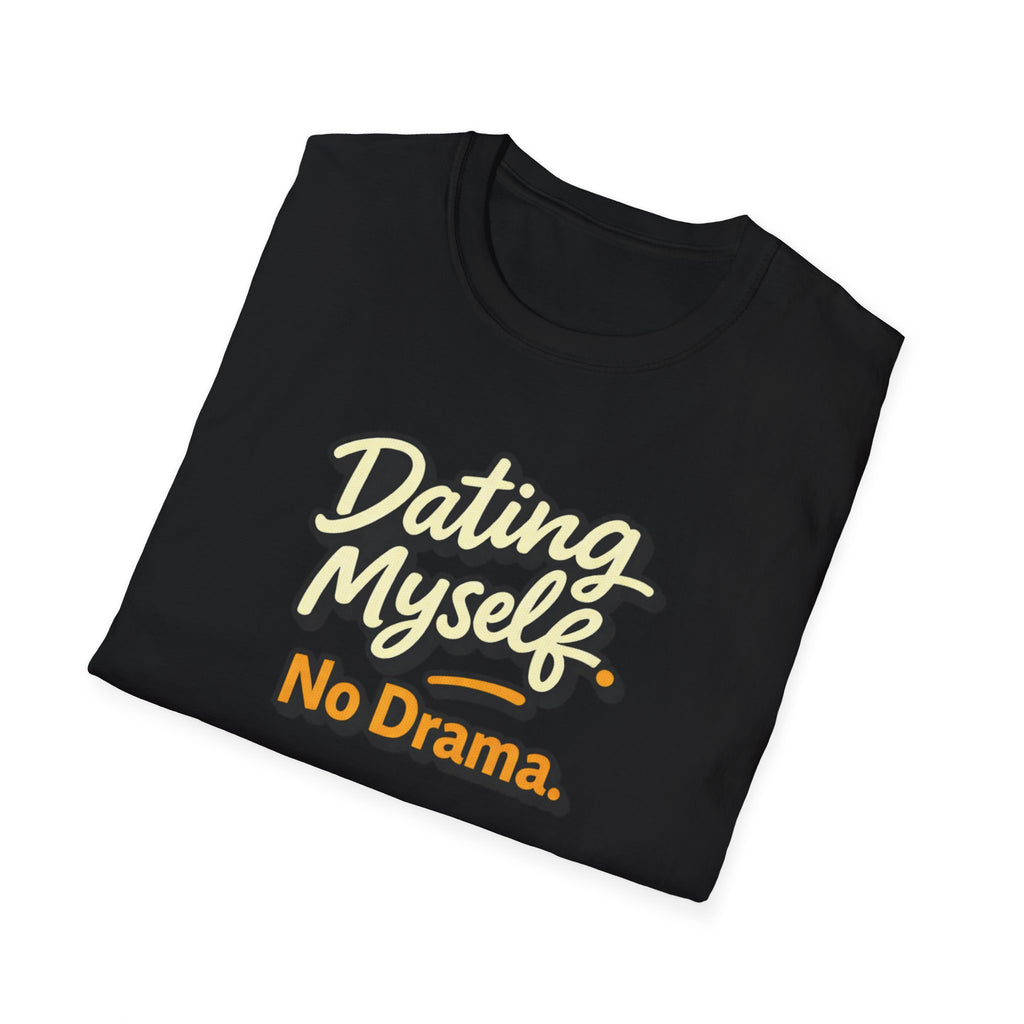 Dating Myself No Drama T-Shirt