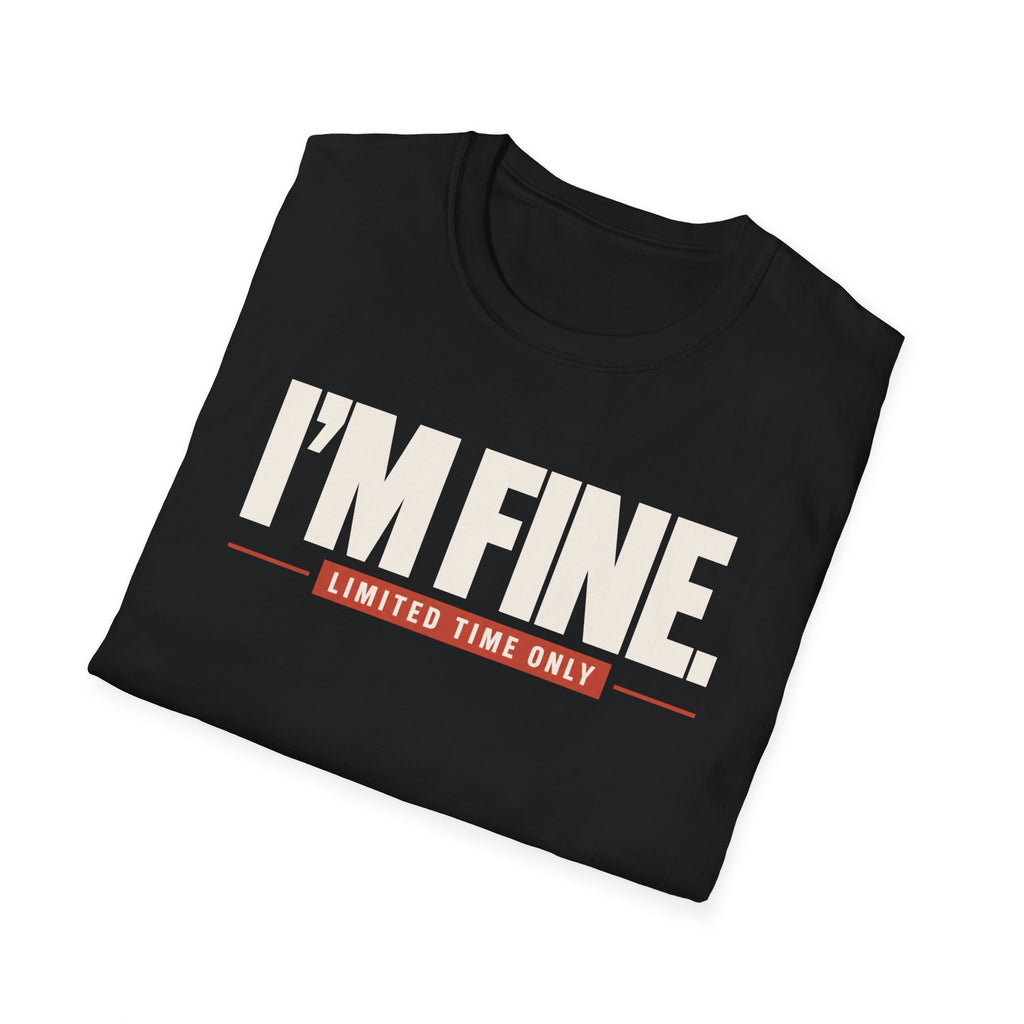 I'M FINE™ T-SHIRT