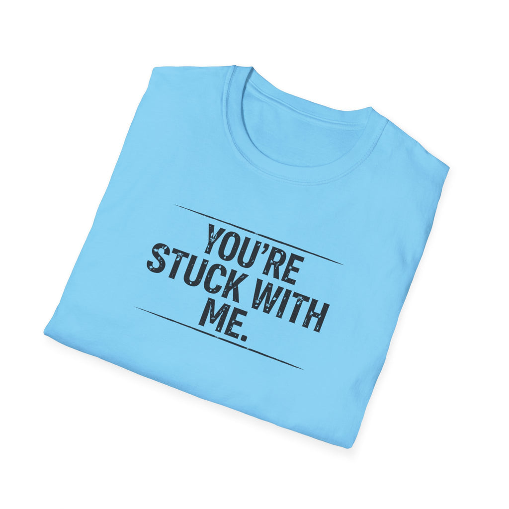 Stuck With Me T-Shirt