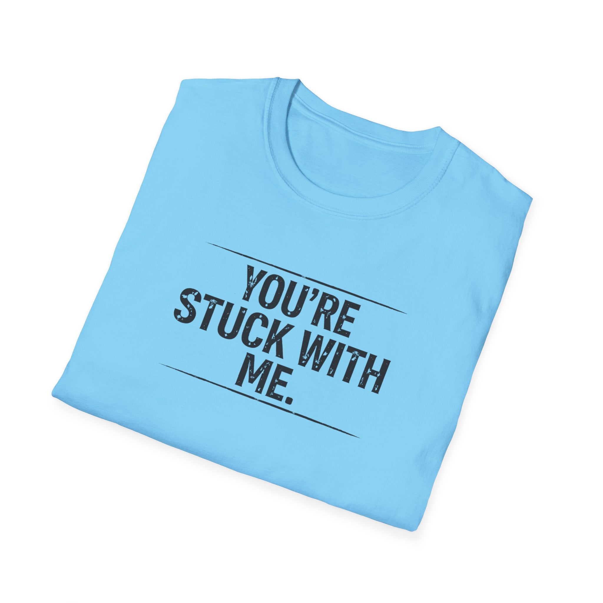 Stuck With Me T-Shirt