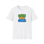 Born To Chill™T-Shirt