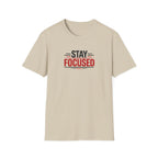 Stay Focused T-Shirt