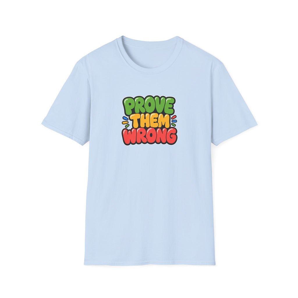 Prove Them Wrong™ T-Shirt