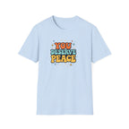 Deserve Peace Typhography T-Shirt