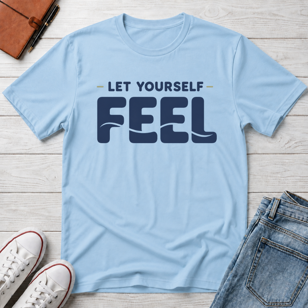 Let Yourself Feel™ T-Shirt