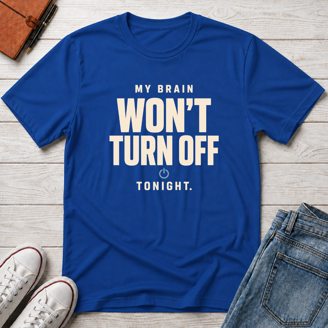 Won’t Turn Off™ T-Shirt