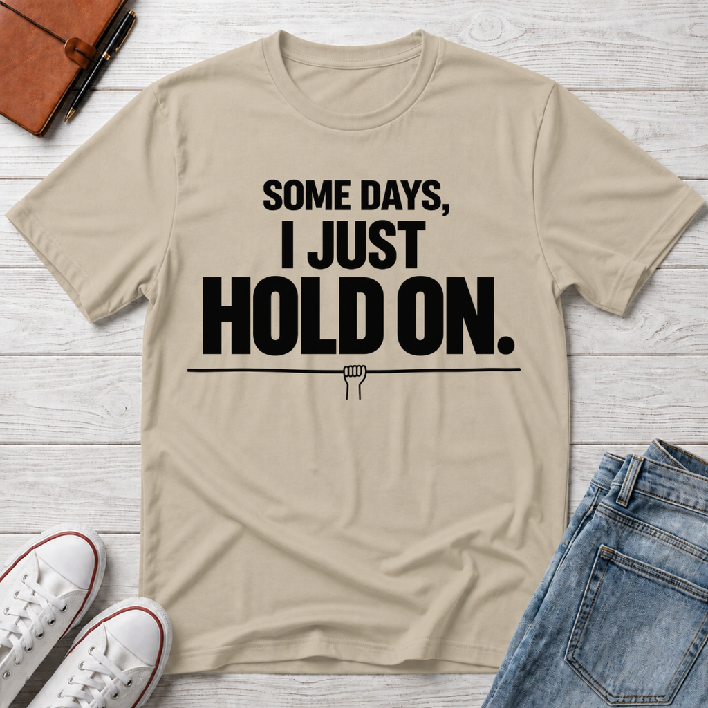 Hold On™ T-Shirt