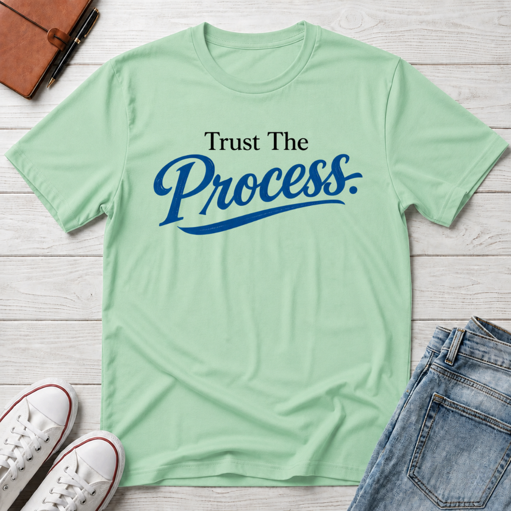 Trust The process Typhography T-Shirt