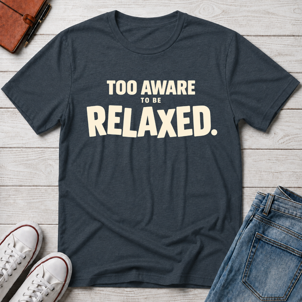Too Awake Relaxed™ T-Shirt