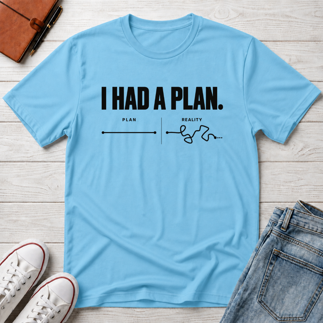 Plan Failed™ T-Shirt