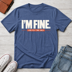 I'M FINE™ T-SHIRT