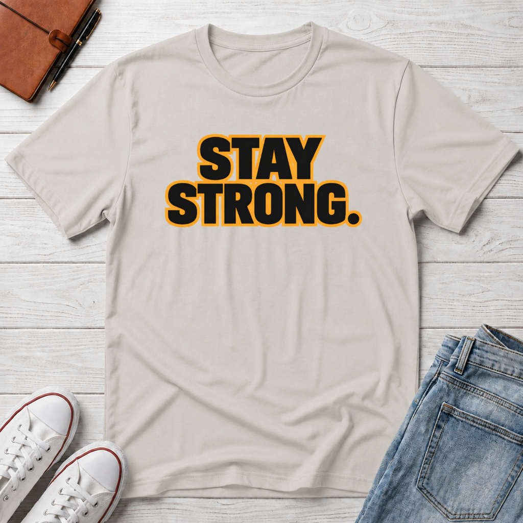Stay Strong T-Shirt
