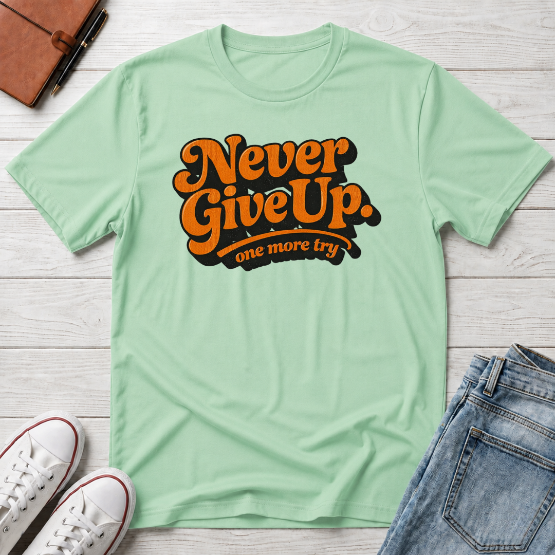 Never Give Up Retro Typhography T-Shirt