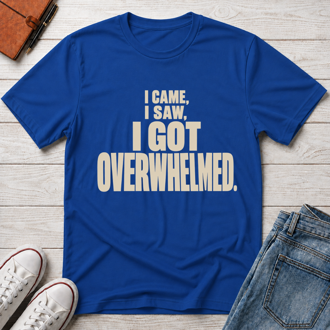 Overwhelmed™ T-Shirt