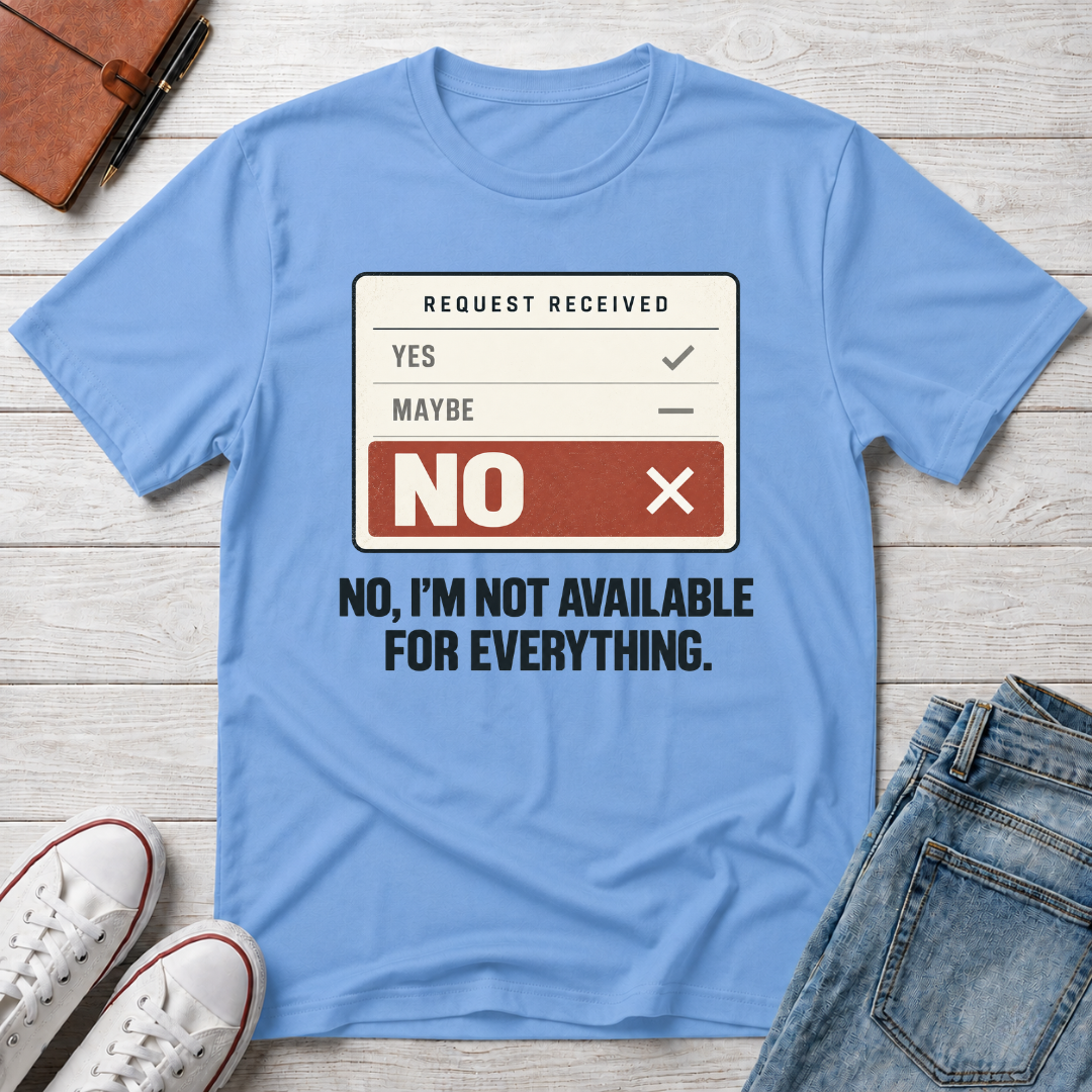 No Availability™ T-Shirt