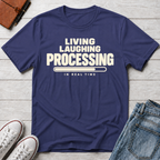 Living Laughing Processing™ T-Shirt