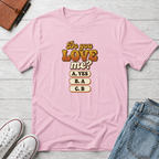 Do More What You Love™ T-Shirt