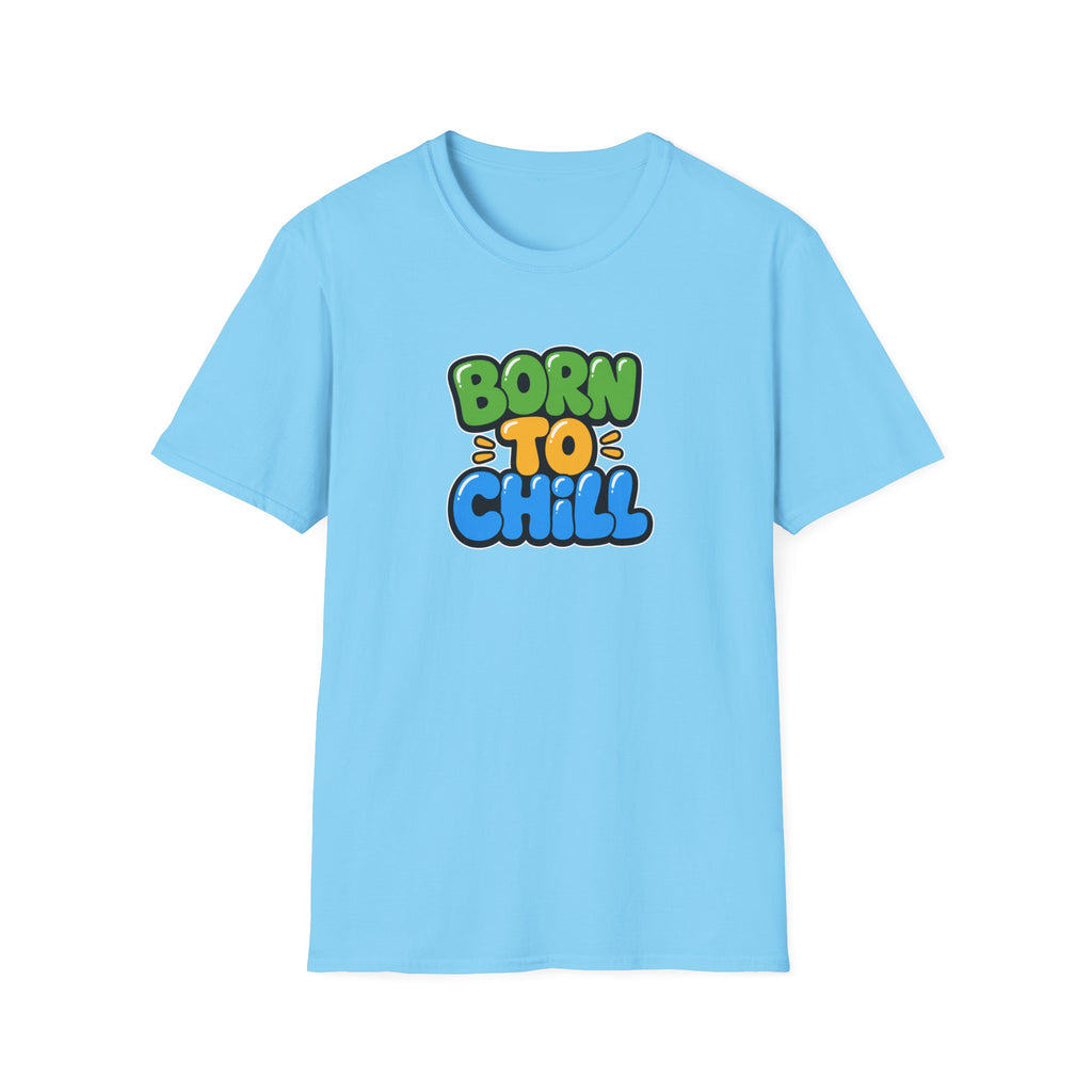 Born To Chill™T-Shirt