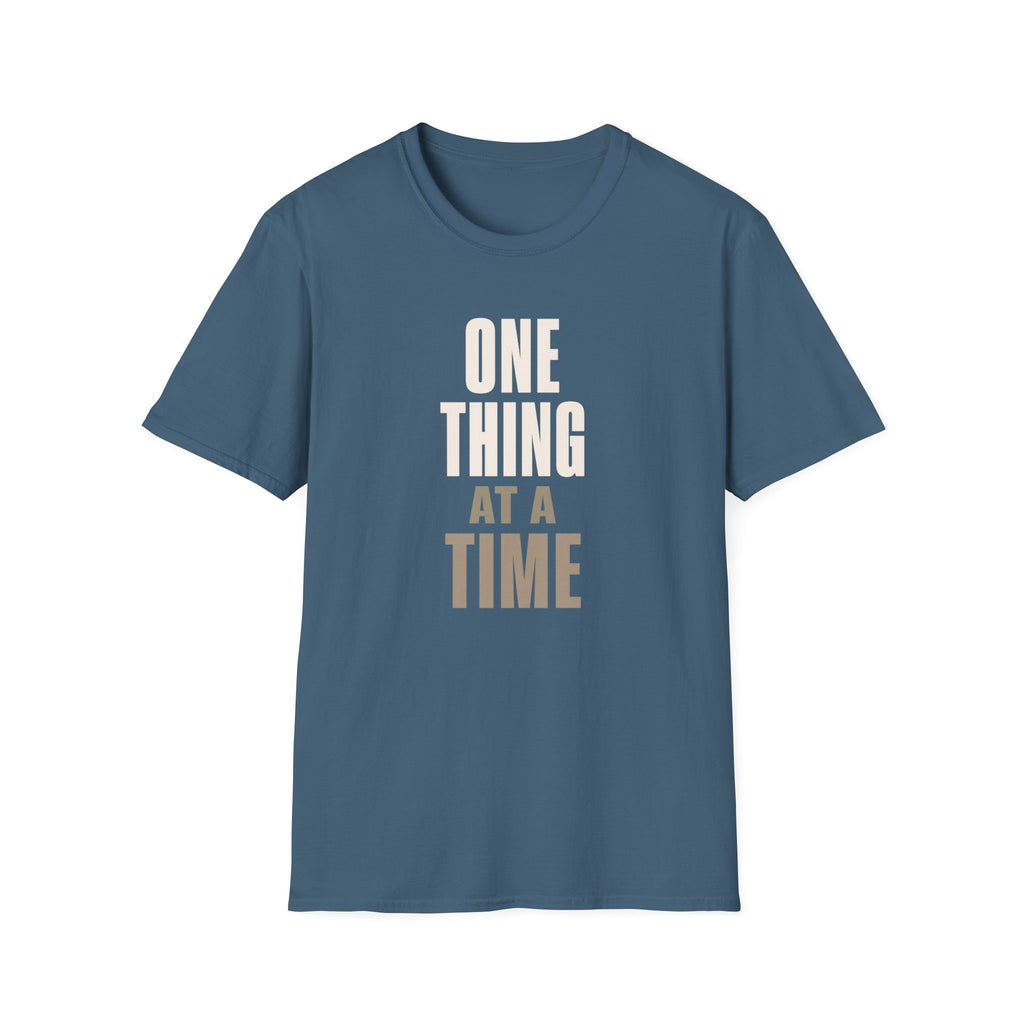 One Thing at a Time™ T-Shirt