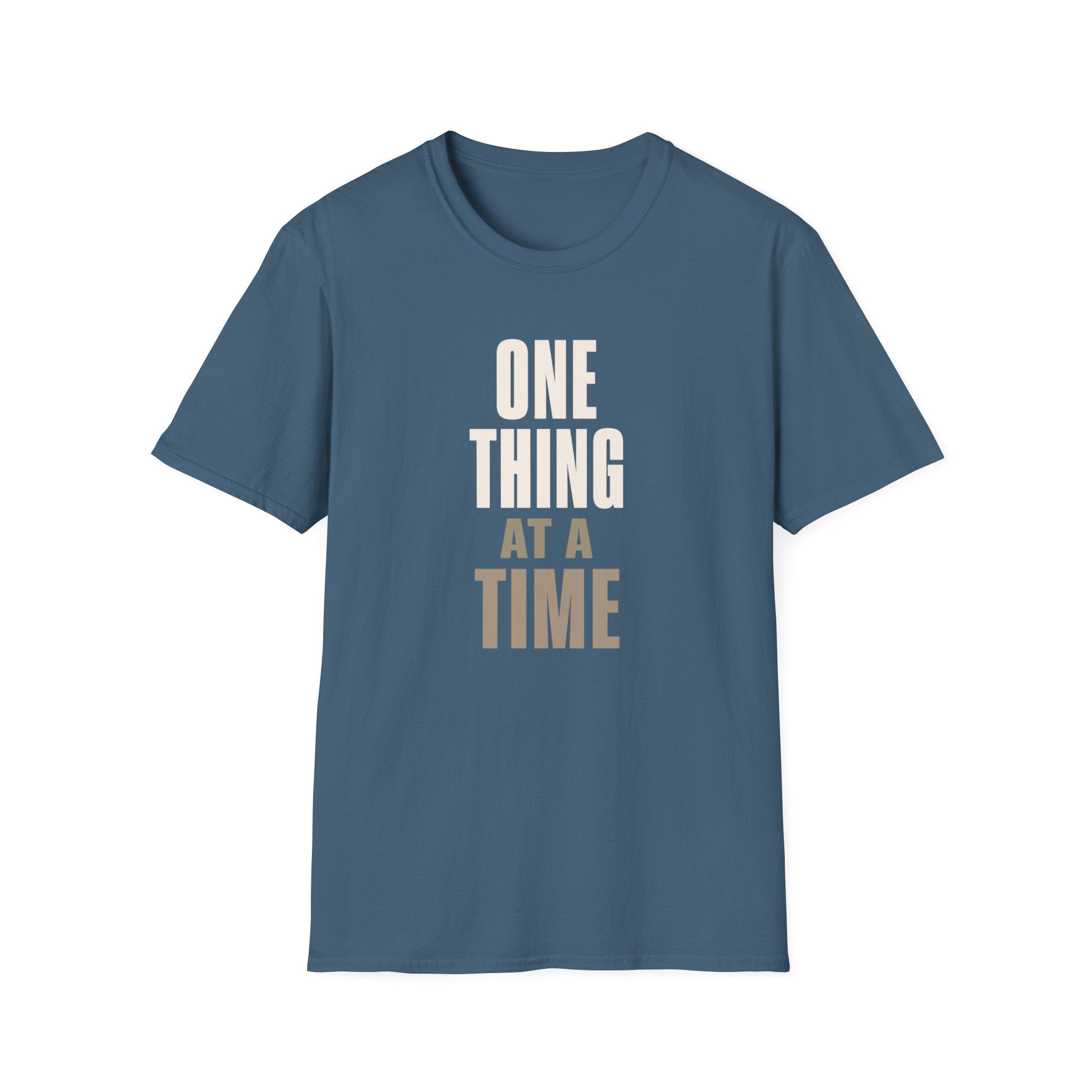 One Thing at a Time™ T-Shirt