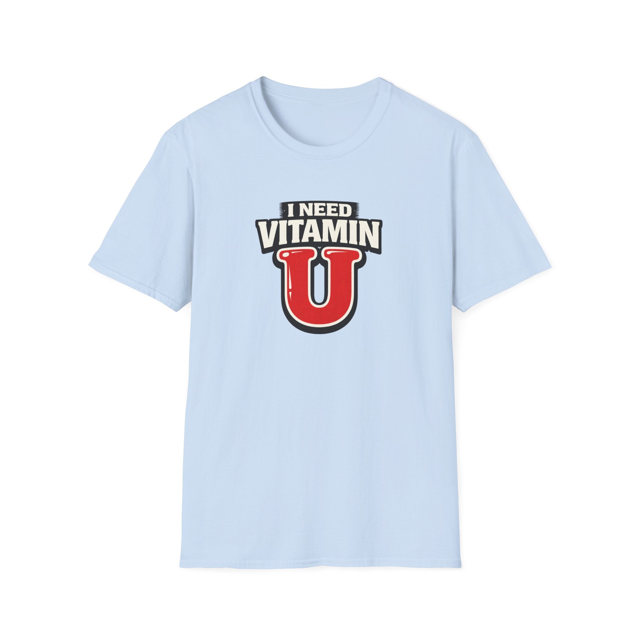 Need Vitamin U T-Shirt