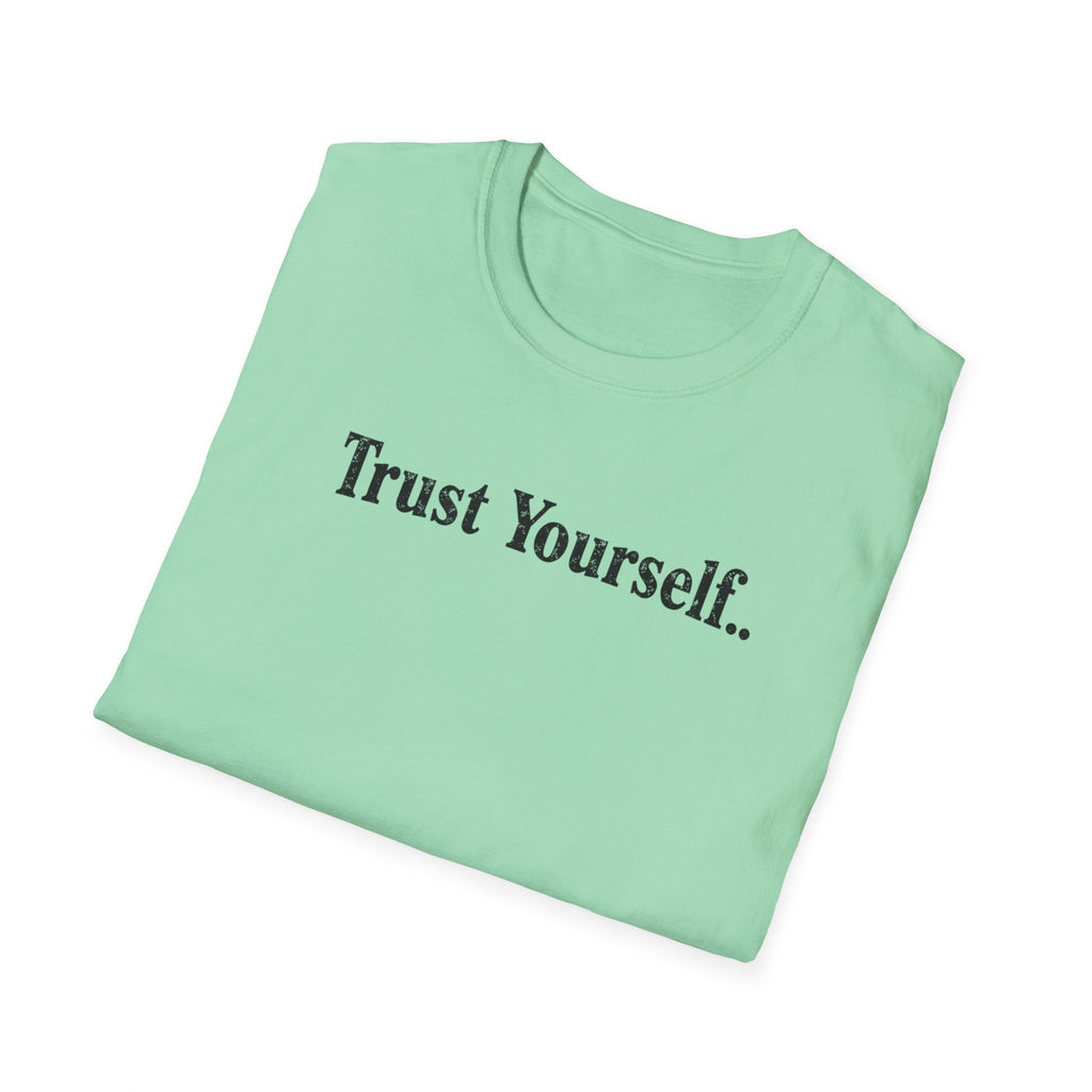 Trust Yourself Typhography T-Shirt