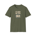 It’s Okay™ T-Shirt