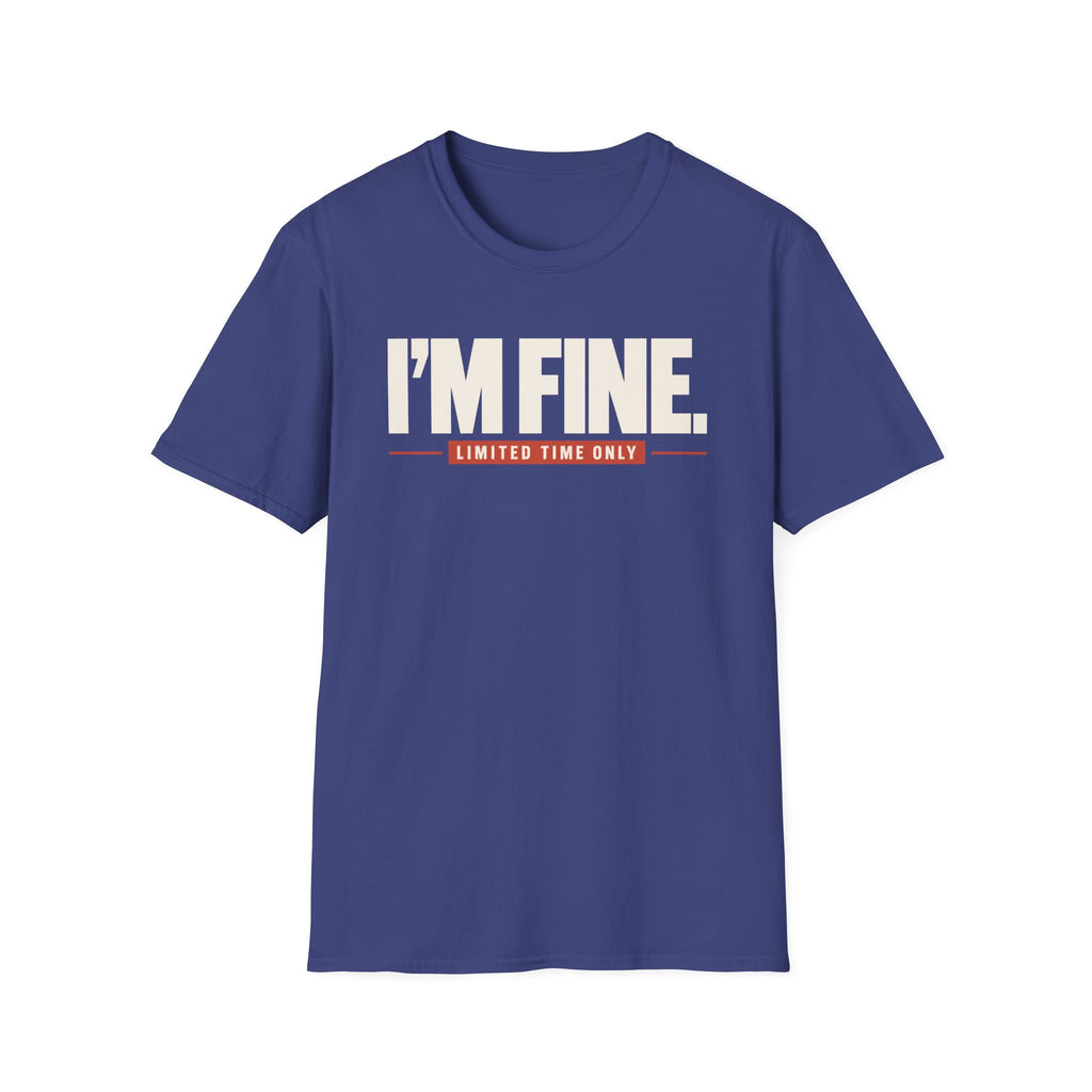 I'M FINE™ T-SHIRT