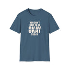 Not Always Okay™ T-Shirt