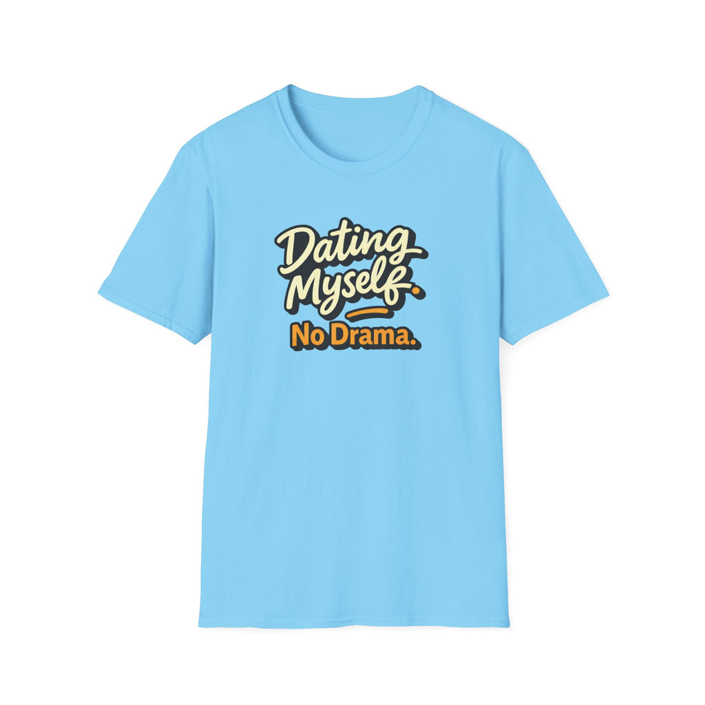 Dating Myself No Drama T-Shirt