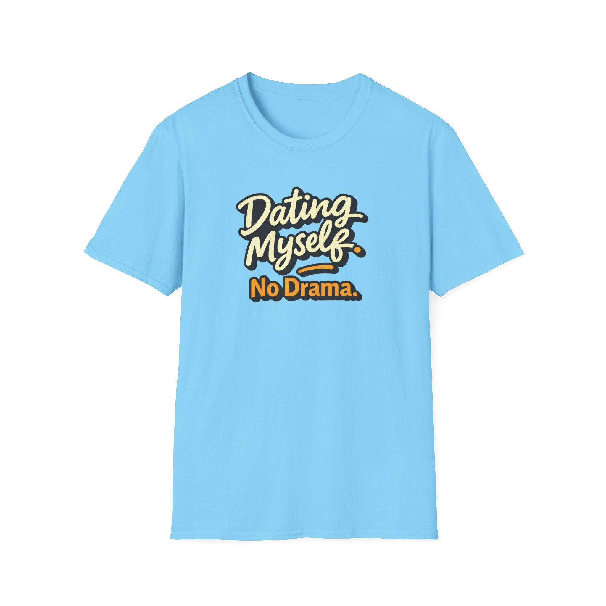 Dating Myself No Drama T-Shirt