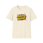 Dating Myself Funny Typhography T-Shirt