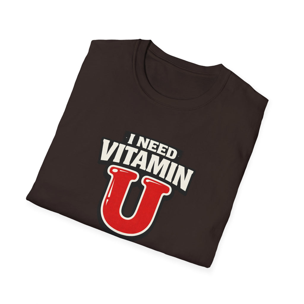 Need Vitamin U T-Shirt