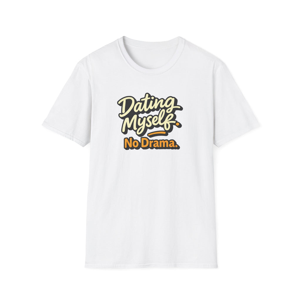 Dating Myself No Drama T-Shirt
