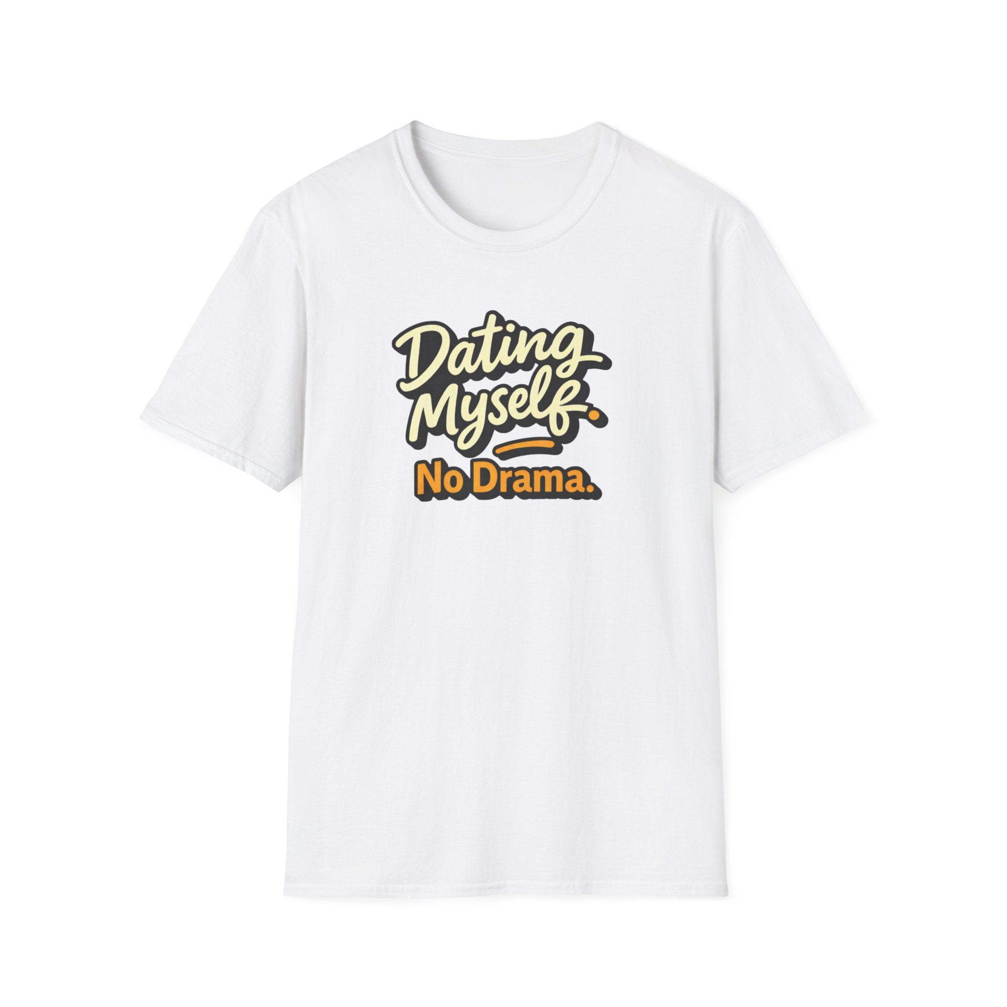 Dating Myself No Drama T-Shirt