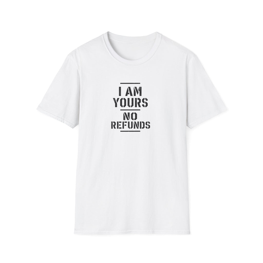 No Refunds™ T-Shirt