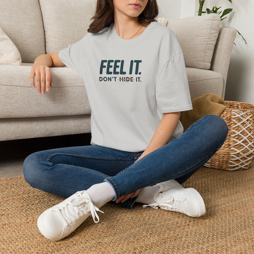 Feel, Don’t Hide™ T-Shirt