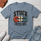 STUCK WITH ME™ T-SHIRT