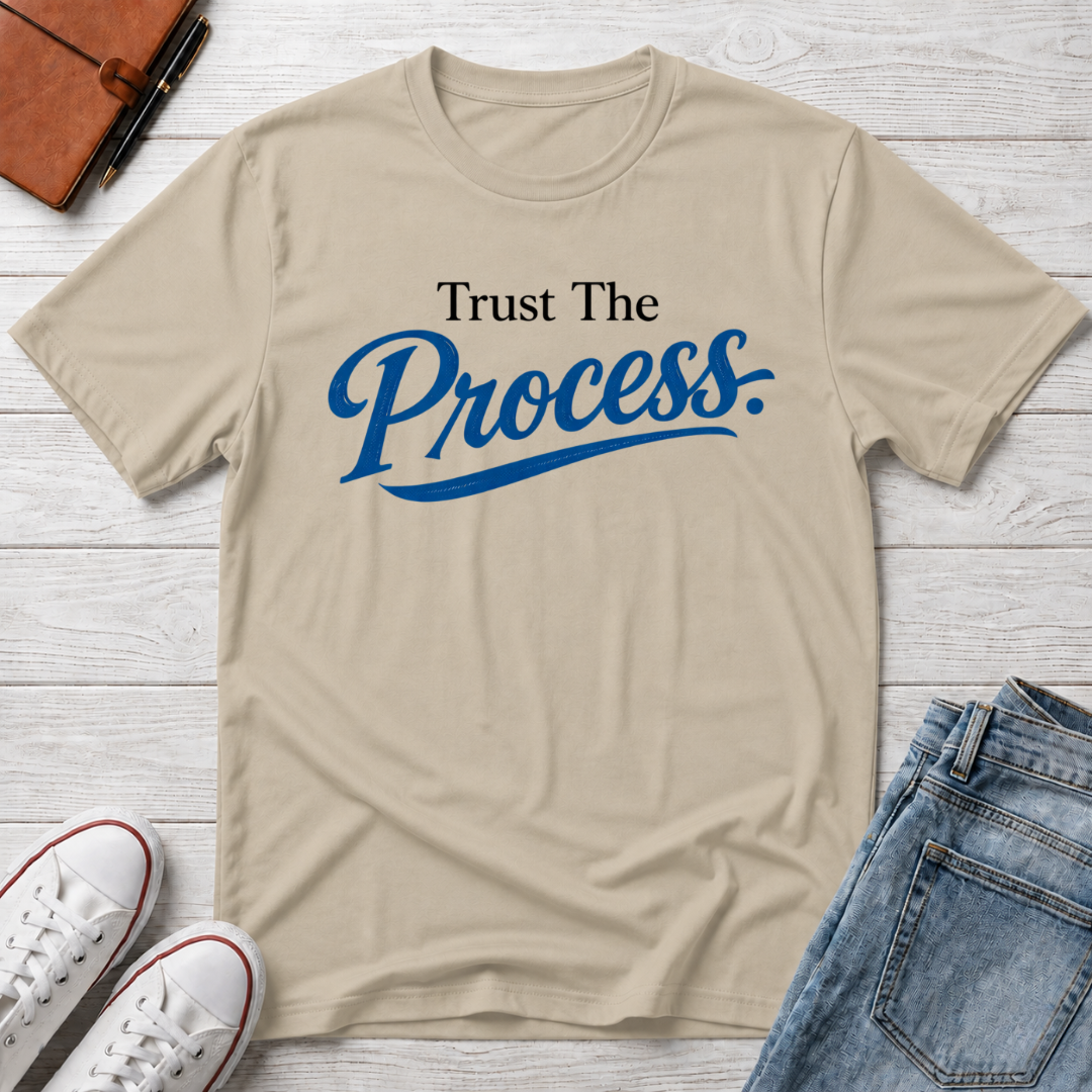 Trust The process Typhography T-Shirt