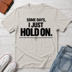 Hold On™ T-Shirt