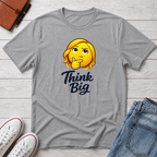 Think Big T-Shirt
